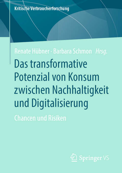 Das transformative Potenzial von Konsum zwischen Nachhaltigkeit und Digitalisierung - 