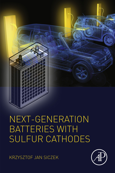 Next-generation Batteries with Sulfur Cathodes -  Krzysztof Jan Siczek