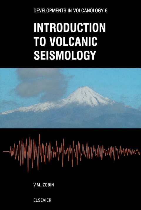 Introduction to Volcanic Seismology -  Vyacheslav M Zobin