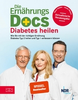 Die Ernährungs-Docs - Diabetes heilen -  Anne Fleck,  Matthias Riedl,  Jörn Klasen