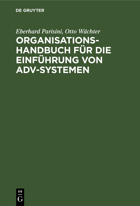 Organisations-Handbuch für die Einführung von ADV-Systemen - Eberhard Parisini, Otto Wächter