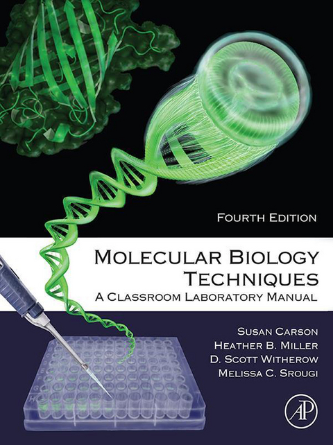 Molecular Biology Techniques -  Sue Carson,  Heather B. Miller,  Melissa C. Srougi,  D. Scott Witherow