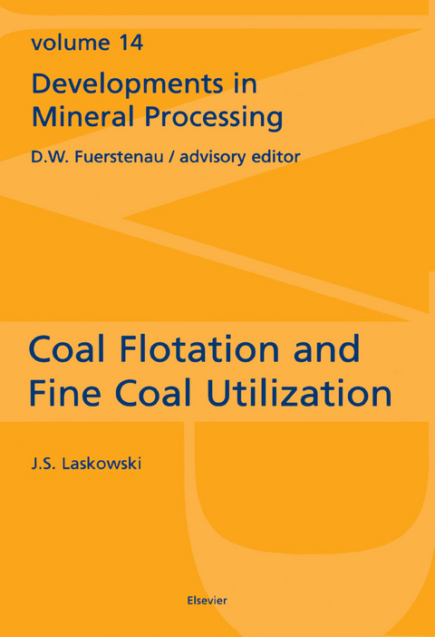 Coal Flotation and Fine Coal Utilization -  J. Laskowski