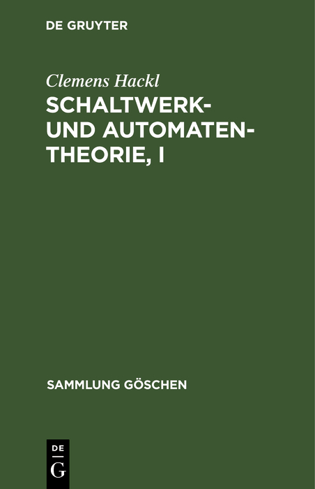 Schaltwerk- und Automatentheorie, I - Clemens Hackl