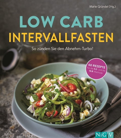Low Carb Intervallfasten - So zünden Sie den Abnehm-Turbo! - 