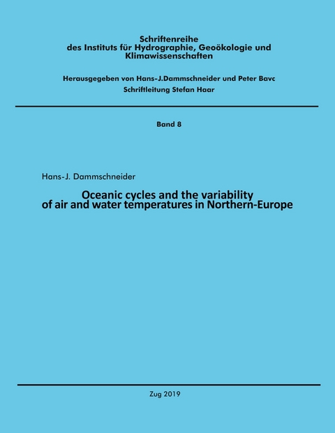 Oceanic cycles and the variability of air and water temperatures in Northern-Europe -  Hans-Joachim Dammschneider