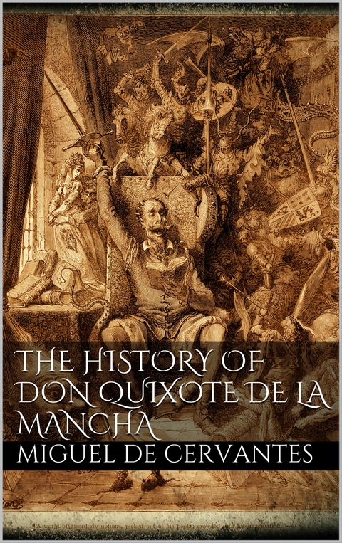 The History of Don Quixote de la Mancha - Miguel de Cervantes Saavedra