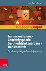 Transsexualismus - Genderdysphorie - Geschlechtsinkongruenz - Transidentität -  Udo Rauchfleisch