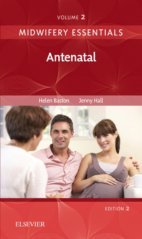 Midwifery Essentials: Antenatal E-Book -  Helen Baston,  Jennifer Hall