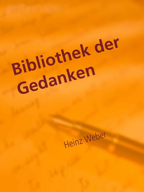 Bibliothek der Gedanken - Heinz Weber