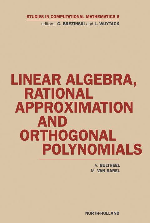 Linear Algebra, Rational Approximation and Orthogonal Polynomials -  M. Van Barel,  A. Bultheel