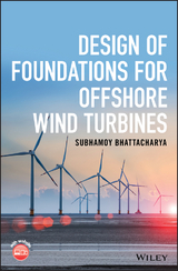 Design of Foundations for Offshore Wind Turbines -  Subhamoy Bhattacharya