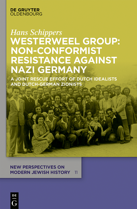 Westerweel Group: Non-Conformist Resistance Against Nazi Germany - Hans Schippers