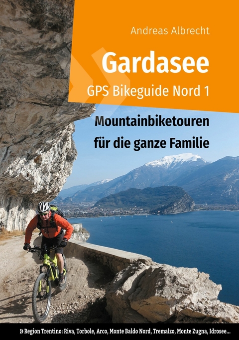 Gardasee GPS Bikeguide Nord 1 -  Andreas Albrecht