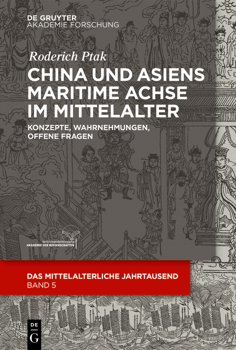 China und Asiens maritime Achse im Mittelalter -  Roderich Ptak