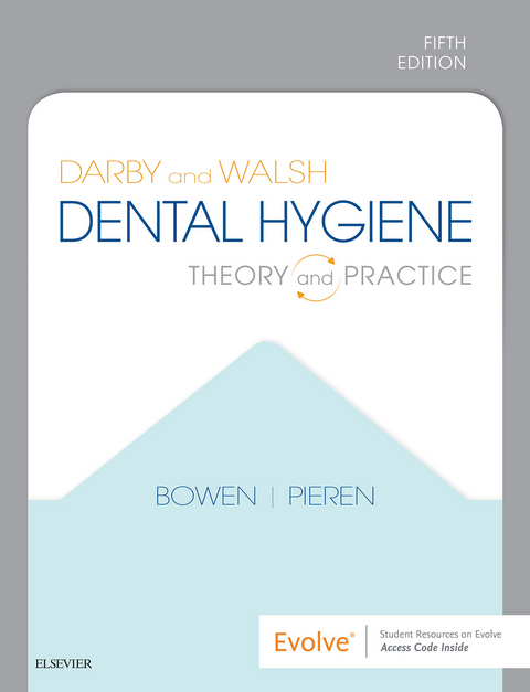 Darby and Walsh Dental Hygiene E-Book -  Denise M. Bowen,  Jennifer A Pieren