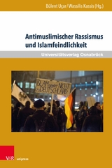 Antimuslimischer Rassismus und Islamfeindlichkeit -  Bülent Uçar,  Wassilis Kassis