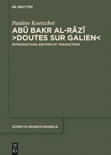 Abū Bakr al-Rāzī, “Doutes sur Galien” - Pauline Koetschet