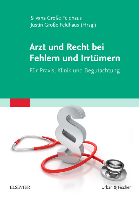 Arzt und Recht bei Fehlern und Irrtümern - Für Praxis, Klinik und Begutachtung - 