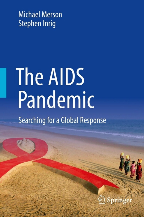 The AIDS Pandemic -  Michael Merson,  Stephen Inrig