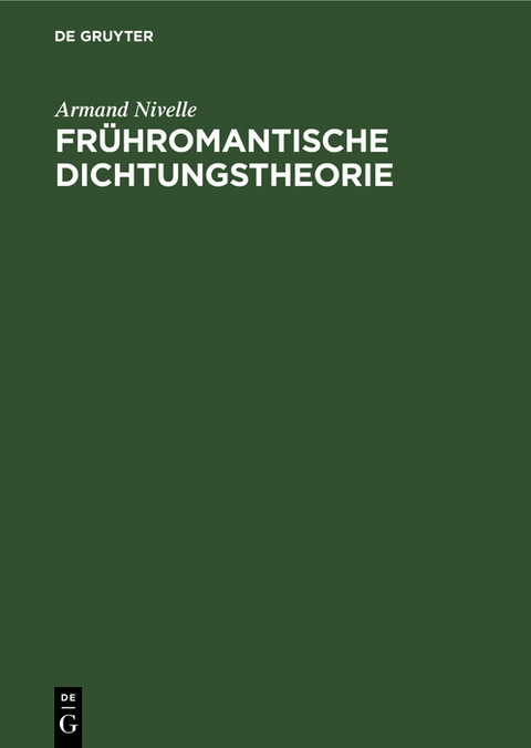 Frühromantische Dichtungstheorie - Armand Nivelle