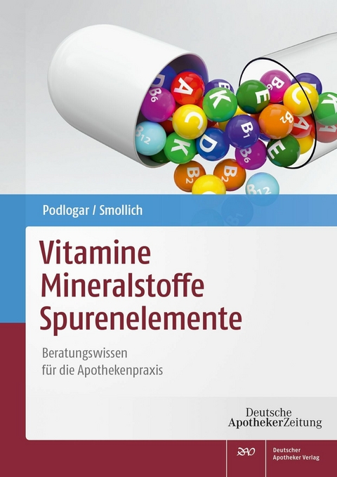 Vitamine - Mineralstoffe - Spurenelemente -  Julia Podlogar,  Martin Smollich