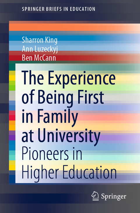 Experience of Being First in Family at University -  Sharron King,  Ann Luzeckyj,  Ben McCann