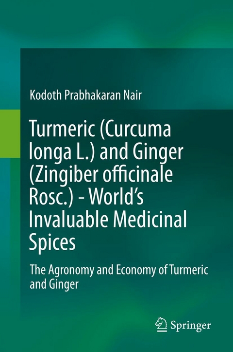 Turmeric (Curcuma longa L.) and Ginger (Zingiber officinale Rosc.)  - World's Invaluable Medicinal Spices - Kodoth Prabhakaran Nair