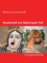 Maskenball auf Nightingale Hall - Nina Krumschmidt