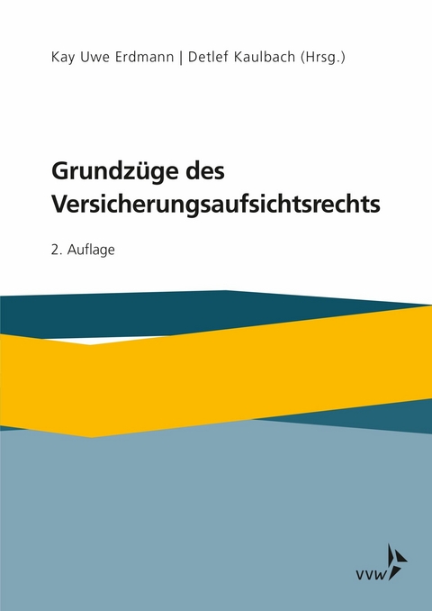 Grundzüge des Versicherungsaufsichtsrechts -  Kay Uwe Erdmann,  Detlef Kaulbach,  Marc Schlömer,  Matthias Schneider