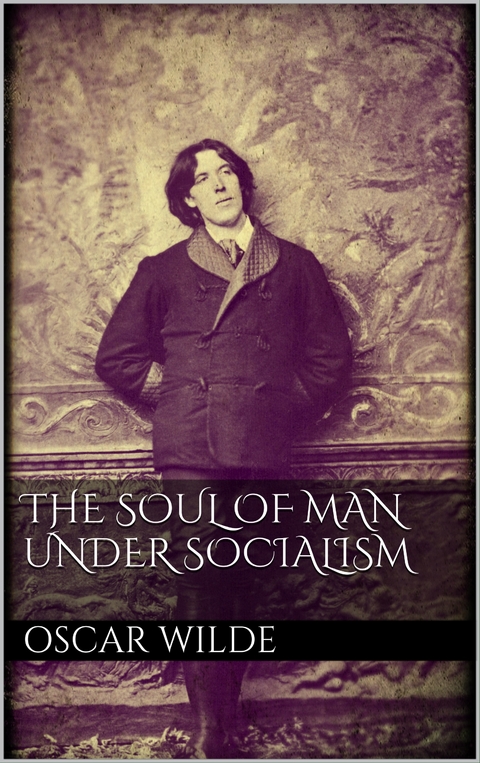 The Soul of Man under Socialism - Oscar Wilde