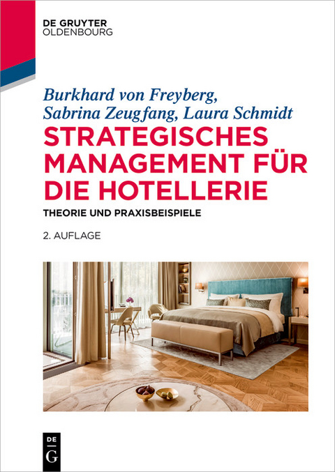 Strategisches Management für die Hotellerie -  Burkhard von Freyberg,  Sabrina Zeugfang,  Laura Schmidt