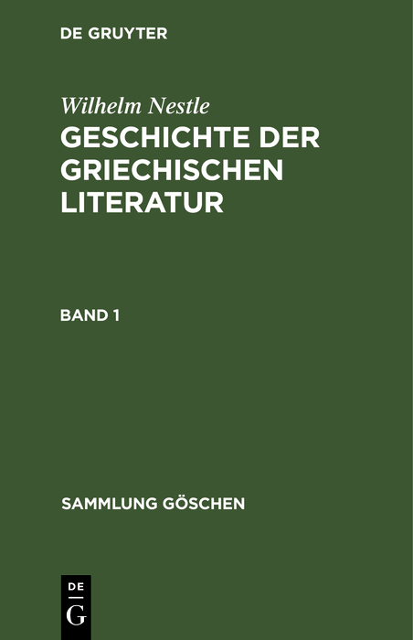 Wilhelm Nestle: Geschichte der griechischen Literatur. Band 1 - Wilhelm Nestle