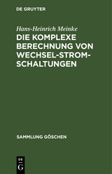 Die komplexe Berechnung von Wechselstromschaltungen - Hans-Heinrich Meinke