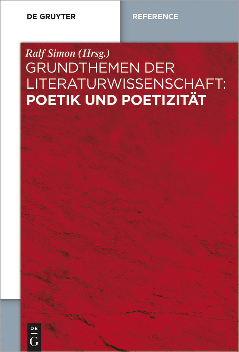 Grundthemen der Literaturwissenschaft: Poetik und Poetizität - 