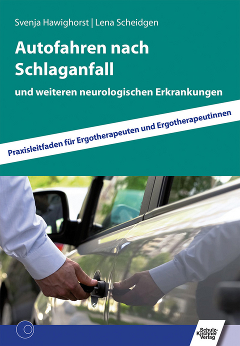 Autofahren nach Schlaganfall -  Svenja Hawighorst,  Lena Scheidgen