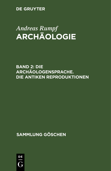 Die Archäologensprache. Die antiken Reproduktionen - Andreas Rumpf