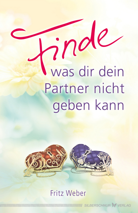 Finde, was dir dein Partner nicht geben kann - Fritz Weber