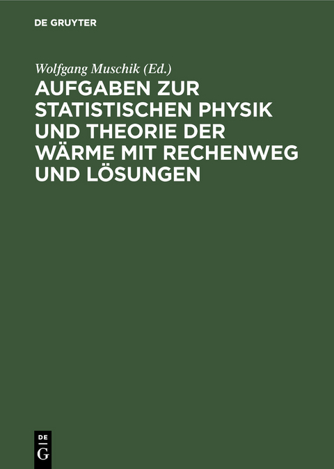 Aufgaben zur Statistischen Physik und Theorie der Wärme mit Rechenweg und Lösungen - 