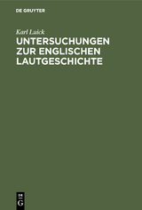 Untersuchungen zur englischen Lautgeschichte - Karl Luick