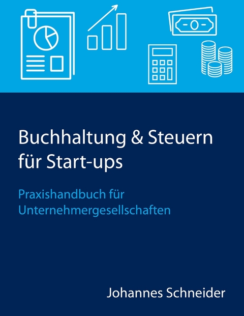 Buchhaltung & Steuern für Start-ups -  Johannes Schneider