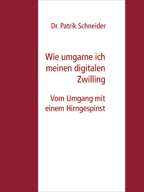 Wie umgarne ich meinen digitalen Zwilling - Dr. Patrik Schneider