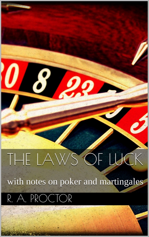 The laws of luck - Richard A. Proctor