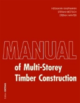 Manual of Multistorey Timber Construction - Hermann Kaufmann, Stefan Krötsch, Stefan Winter