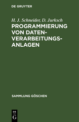 Programmierung von Datenverarbeitungsanlagen - H. J. Schneider, D. Jurksch