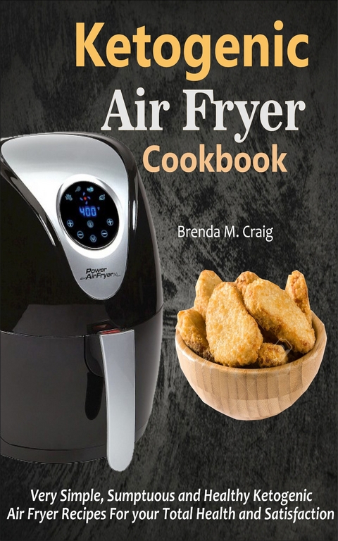 Ketogenic Air Fryer Cookbook -  Brenda M. Craig
