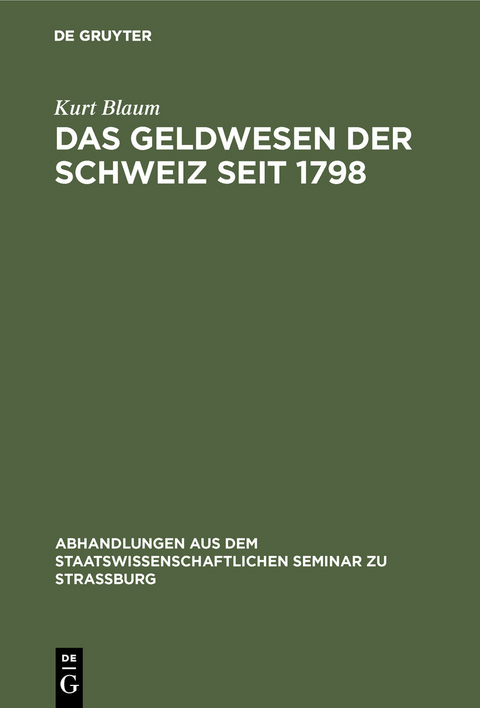 Das Geldwesen der Schweiz seit 1798 -  Kurt Blaum