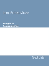 Gedichte: Peregrina's Sommerabende - Irene Forbes-Mosse