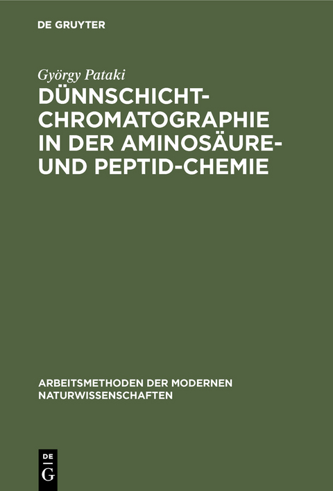 Dünnschichtchromatographie in der Aminosäure- und Peptid-Chemie - György Pataki