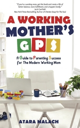 Working Mother's GPS -  Atara Malach